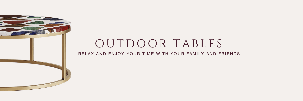 Outdoor Tables | HAUTE ARTE